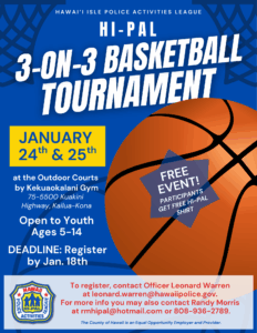 Flier with image of basketball stating that police are is now accepting registrations for a youth 3-on-3 basketball tournament open to keiki ages 5 to 14.