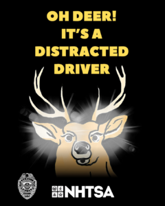 image of a deer saying Oh Deer! It's a Distracted Driver.
