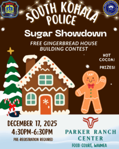 Infographic detailing the South Kohala Community Policing Sugar Showdown with a free gingerbread house building contest on Wednesday, Dec. 17 in Waimea at Parker Ranch Center.